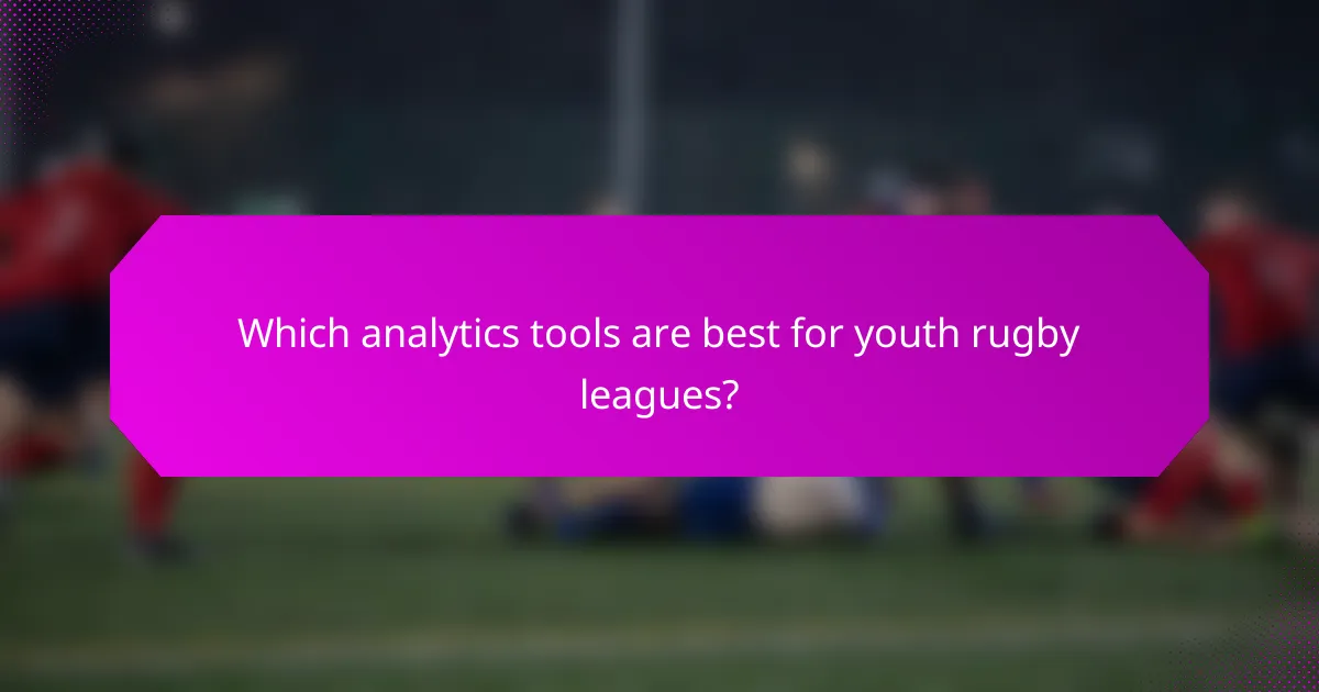 Which analytics tools are best for youth rugby leagues?