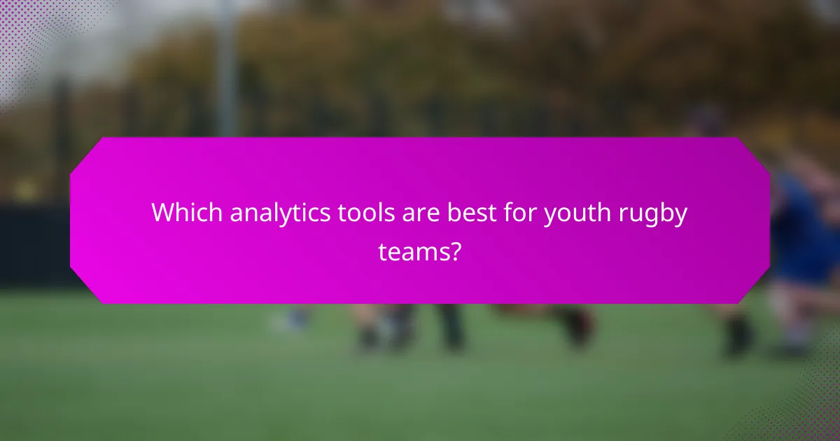 Which analytics tools are best for youth rugby teams?